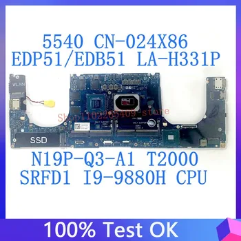 CN-024X86 024X86 24X86 LA-H331P висок клас дънна Платка за лаптоп DELL 5540 с процесор SRFD1 I9-9880H N19P-Q3-A1 100% Напълно тестван